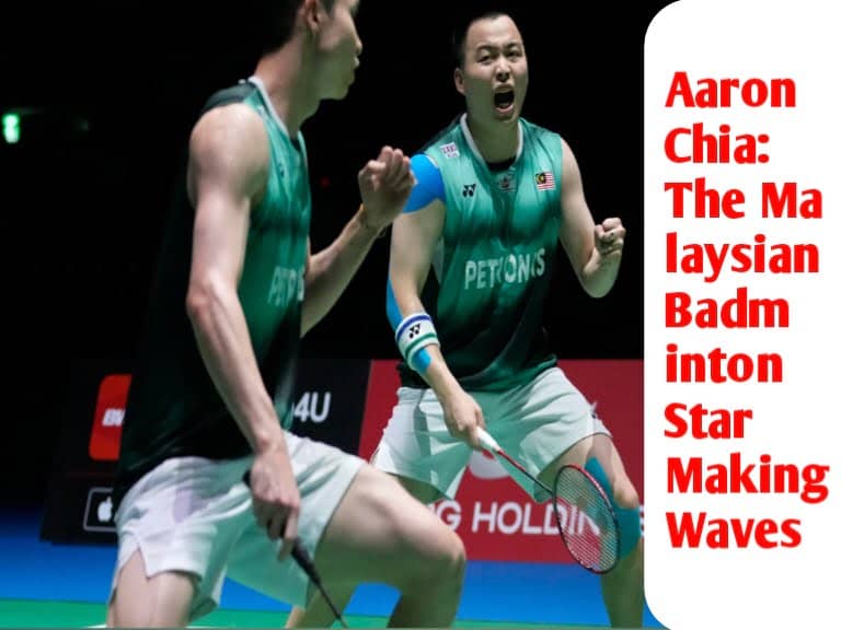 The News House Aaron Chia: The Malaysian Badminton Star Making Waves