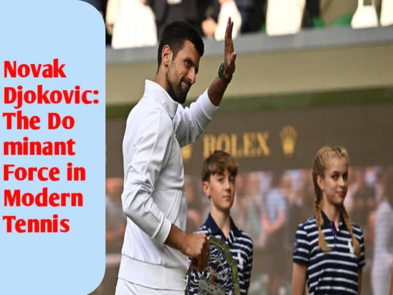 The News House Novak Djokovic: The Dominant Force in Modern Tennis