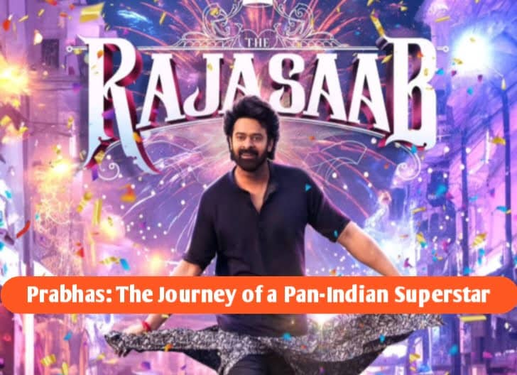 The News House Prabhas: The Journey of a Pan-Indian Superstar