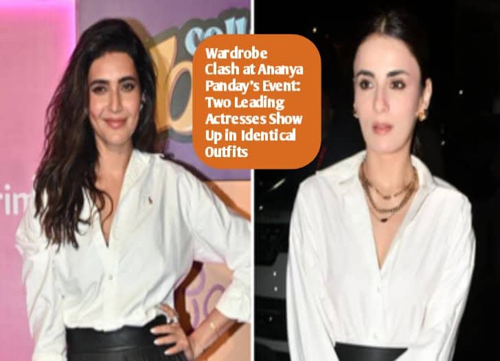 The News House Wardrobe Clash at Ananya Panday’s Event: Two Leading Actresses Show Up in Identical Outfits