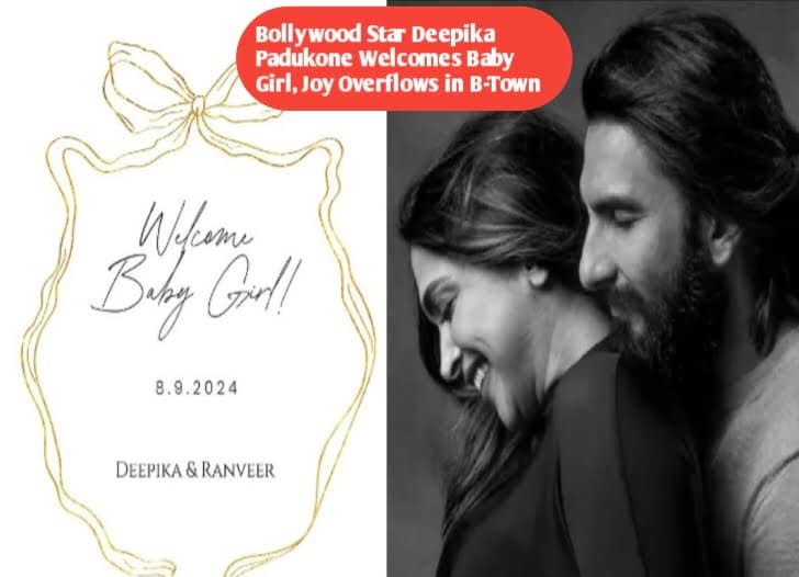 Bollywood Star Deepika Padukone Welcomes Baby Girl