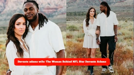 The News House Davante adams wife: The Woman Behind NFL Star Davante Adams